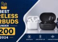 best wireless earbuds under 200 dollars 2024